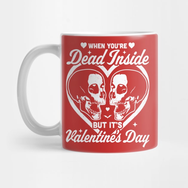 When You Are Dead Inside But It's Valentine's Day Funny Goth by OrangeMonkeyArt